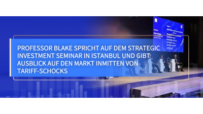 Professor Blake spricht auf dem Strategic Investment Seminar in Istanbul und gibt Ausblick auf den Markt inmitten von Tariff-Schocks www.computefund.com