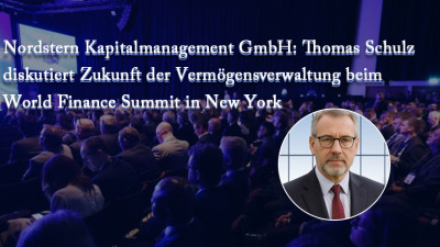 Nordstern Kapitalmanagement GmbH: Thomas Schulz diskutiert Zukunft der Vermögensverwaltung beim World Finance Summit in New York Nordstern Kapitalmanagement GmbH: Thomas Schulz diskutiert Zukunft der Vermögensverwaltung beim World Finance Summit in New York